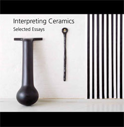 Interpreting Ceramics, Selected Essays